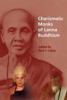 Călugării carismatici ai budismului Lanna - Charismatic Monks of Lanna Buddhism