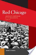 Chicago roșu: Comunismul american la rădăcinile sale, 1928-1935 - Red Chicago: American Communism at Its Grassroots, 1928-35