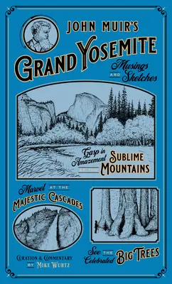 Marele Yosemite al lui John Muir: Musings & Sketches - John Muir's Grand Yosemite: Musings & Sketches