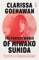 Lumea perfectă a lui Miwako Sumida - un roman al Japoniei moderne - Perfect World of Miwako Sumida - a novel of modern Japan