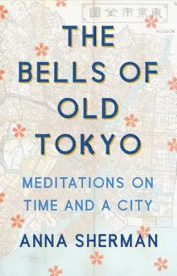 Clopotele din vechiul Tokyo: Meditații asupra timpului și a unui oraș - The Bells of Old Tokyo: Meditations on Time and a City