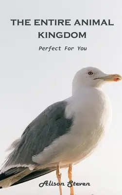 Întregul regat animal: Perfect pentru tine - The Entire Animal Kingdom: Perfect for you