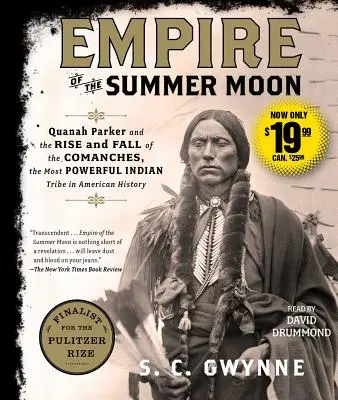 Empire of the Summer Moon (Imperiul lunii de vară): Quanah Parker and the Rise and Fall of the Comanches, the Most Powerful Indian Tribe in American History - Empire of the Summer Moon: Quanah Parker and the Rise and Fall of the Comanches, the Most Powerful Indian Tribe in American History