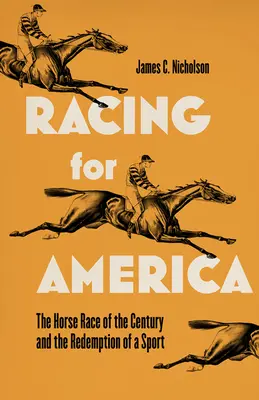Curse pentru America: Cursa de cai a secolului și răscumpărarea unui sport: The Horse Race of the Century and the Redemption of a Sport - Racing for America: The Horse Race of the Century and the Redemption of a Sport