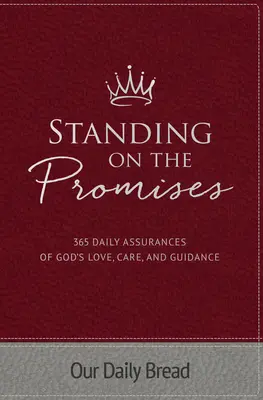 Stand on the Promises: 365 de asigurări zilnice ale dragostei, grijii și călăuzirii lui Dumnezeu - Standing on the Promises: 365 Daily Assurances of God's Love, Care, and Guidance