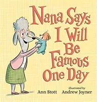 Nana spune că voi fi faimos într-o zi - Nana Says I Will Be Famous One Day