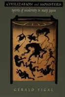 Civilizație și monștri: Spirite ale modernității în Japonia Meiji - Civilization and Monsters: Spirits of Modernity in Meiji Japan