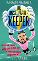 Aventurile incredibile ale paznicului de neoprit (The Incredible Adventures of the Unstoppable Keeper) - The Incredible Adventures of the Unstoppable Keeper