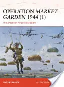 Operațiunea Market-Garden 1944 (1): Misiunile aeropurtate americane - Operation Market-Garden 1944 (1): The American Airborne Missions