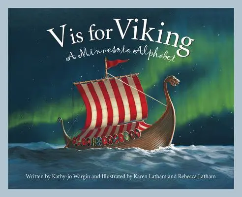 V de la Viking: Un alfabet din Minnesota - V Is for Viking: A Minnesota Alphabet