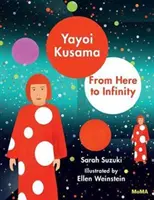 Yayoi Kusama: De aici până la infinit! - Yayoi Kusama: From Here to Infinity!