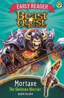 Beast Quest: Early Reader: Mortaxe, războinicul schelet - Beast Quest: Early Reader Mortaxe the Skeleton Warrior