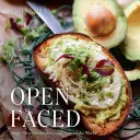 Open Faced: Sandvișuri cu o singură felie din întreaga lume - Open Faced: Single-Slice Sandwiches from Around the World