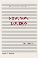 Acum, acum, Louison - Now, Now, Louison