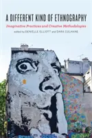 Un alt tip de etnografie: Practici imaginative și metodologii creative - A Different Kind of Ethnography: Imaginative Practices and Creative Methodologies