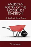 Poezia americană în formă scurtă: Tradiția modernistă - Short Form American Poetry: The Modernist Tradition