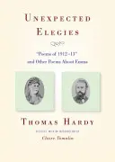 Unexpected Elegies: Poems of 1912-13 și alte poeme despre Emma - Unexpected Elegies: Poems of 1912-13 and Other Poems about Emma