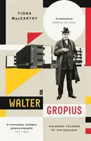 Walter Gropius - Fondatorul vizionar al Bauhaus - Walter Gropius - Visionary Founder of the Bauhaus