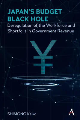 Gaura neagră bugetară a Japoniei: Dereglementarea forței de muncă și scăderea veniturilor publice - Japan's Budget Black Hole: Deregulation of the Workforce and Shortfalls in Government Revenue