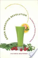 Revoluția smoothie-urilor verzi: Saltul radical către sănătatea naturală: The Radical Leap Towards Natural Health - Green Smoothie Revolution: The Radical Leap Towards Natural Health