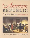 Republica americană: Surse primare - The American Republic: Primary Sources