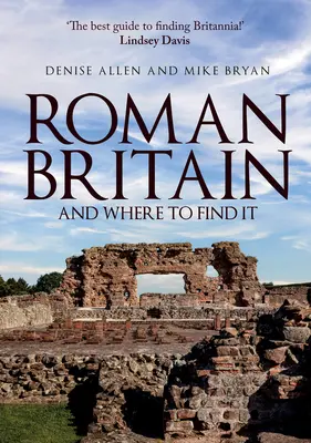 Britania romană și unde să o găsești - Roman Britain and Where to Find It
