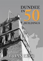 Dundee în 50 de clădiri - Dundee in 50 Buildings