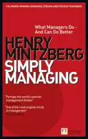 Simply Managing - Ce fac managerii - și ce pot face mai bine - Simply Managing - What Managers Do - and Can Do Better