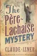 Misterul Pere-lachaise: Victor Legris Bk 2 - Pere-lachaise Mystery: Victor Legris Bk 2