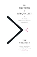 Anatomia inegalității: Originile sale sociale și economice - și soluții - The Anatomy of Inequality: Its Social and Economic Origins- And Solutions
