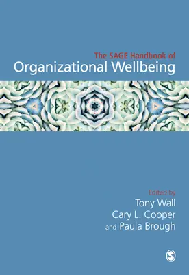 Manualul Sage de bunăstare organizațională - The Sage Handbook of Organizational Wellbeing