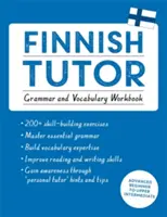 Finnish Tutor: Manual de gramatică și vocabular (Învață finlandeză cu Teach Yourself): Curs de la începător avansat la intermediar superior - Finnish Tutor: Grammar and Vocabulary Workbook (Learn Finnish with Teach Yourself): Advanced Beginner to Upper Intermediate Course