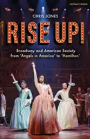 Rise Up!: Broadway și societatea americană de la „Angels in America” la „Hamilton - Rise Up!: Broadway and American Society from 'Angels in America' to 'Hamilton'