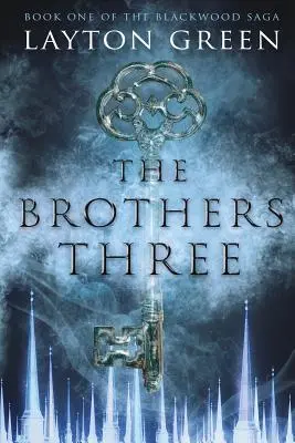 Frații Trei: (Prima carte a seriei Blackwood) - The Brothers Three: (Book One of the Blackwood Saga)