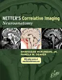 Netter's Correlative Imaging: Neuroanatomie cu cod de acces - Netter's Correlative Imaging: Neuroanatomy with Access Code