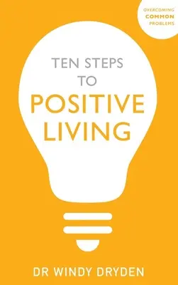 Zece pași către o viață pozitivă - Ten Steps to Positive Living