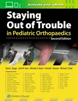 Rămâi departe de probleme în ortopedia pediatrică - Staying Out of Trouble in Pediatric Orthopaedics