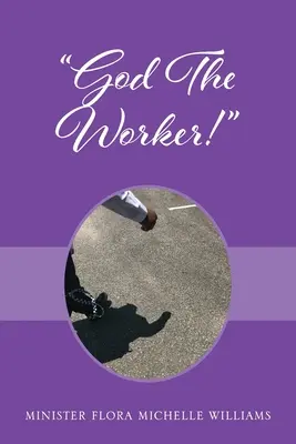 Dumnezeu Lucrătorul! - God The Worker!
