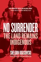 Fără capitulare: Pământul rămâne indigen - No Surrender: The Land Remains Indigenous
