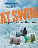 La înot: O carte despre mare - At Swim: A Book about the Sea