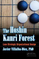 Pădurea Hoshin Kanri: Proiectarea organizațională strategică Lean - The Hoshin Kanri Forest: Lean Strategic Organizational Design