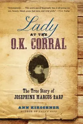 Lady at the O.K. Corral: Povestea adevărată a lui Josephine Marcus Earp - Lady at the O.K. Corral: The True Story of Josephine Marcus Earp