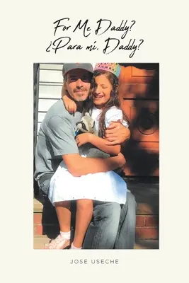 Pentru mine, tati? Para m, Daddy? - For Me Daddy? Para m, Daddy?