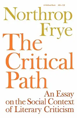 Calea critică: Un eseu despre contextul social al criticii literare (An Essay on the Social Context of Literary Criticism) - The Critical Path: An Essay on the Social Context of Literary Criticism
