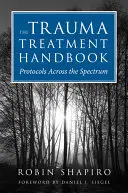 Manualul de tratament al traumei: Protocoale în întregul spectru - The Trauma Treatment Handbook: Protocols Across the Spectrum