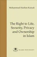 Dreptul la viață, securitate, intimitate și proprietate în Islam - The Right to Life, Security, Privacy and Ownership in Islam