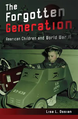 Generația uitată, 1: Copiii americani și Al Doilea Război Mondial - The Forgotten Generation, 1: American Children and World War II