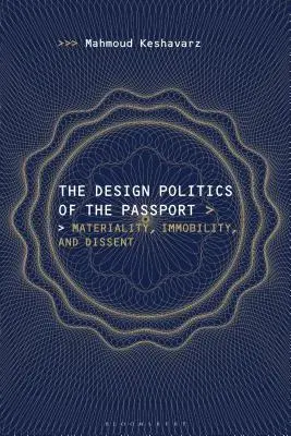 Politica de design a pașaportului: Materialitate, imobilitate și disidență - The Design Politics of the Passport: Materiality, Immobility, and Dissent