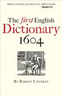 Primul dicționar englez 1604: Robert Cawdrey's a Table Alphabeticall - The First English Dictionary 1604: Robert Cawdrey's a Table Alphabeticall