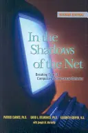 In the Shadows of the Net: Eliberarea de comportamentul sexual compulsiv online (Breaking Free of Compulsive Online Sexual Behavior) - In the Shadows of the Net: Breaking Free of Compulsive Online Sexual Behavior